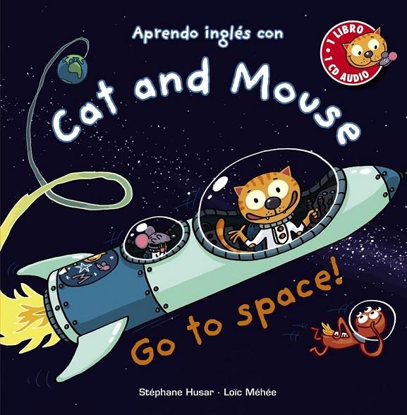 CAT AND MOUSE, GO TO SPACE! | 9788469833315 | HUSAR, STÉPHANE/MÉHÉE, LOÏC