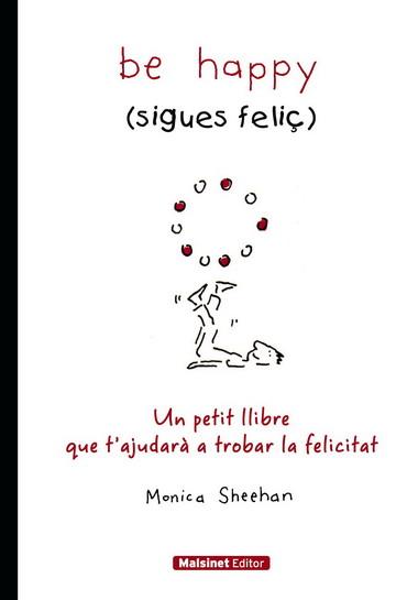 BE HAPPY (SIGUES FELIÇ) | 9788496708402 | SHEEHAN, MONICA