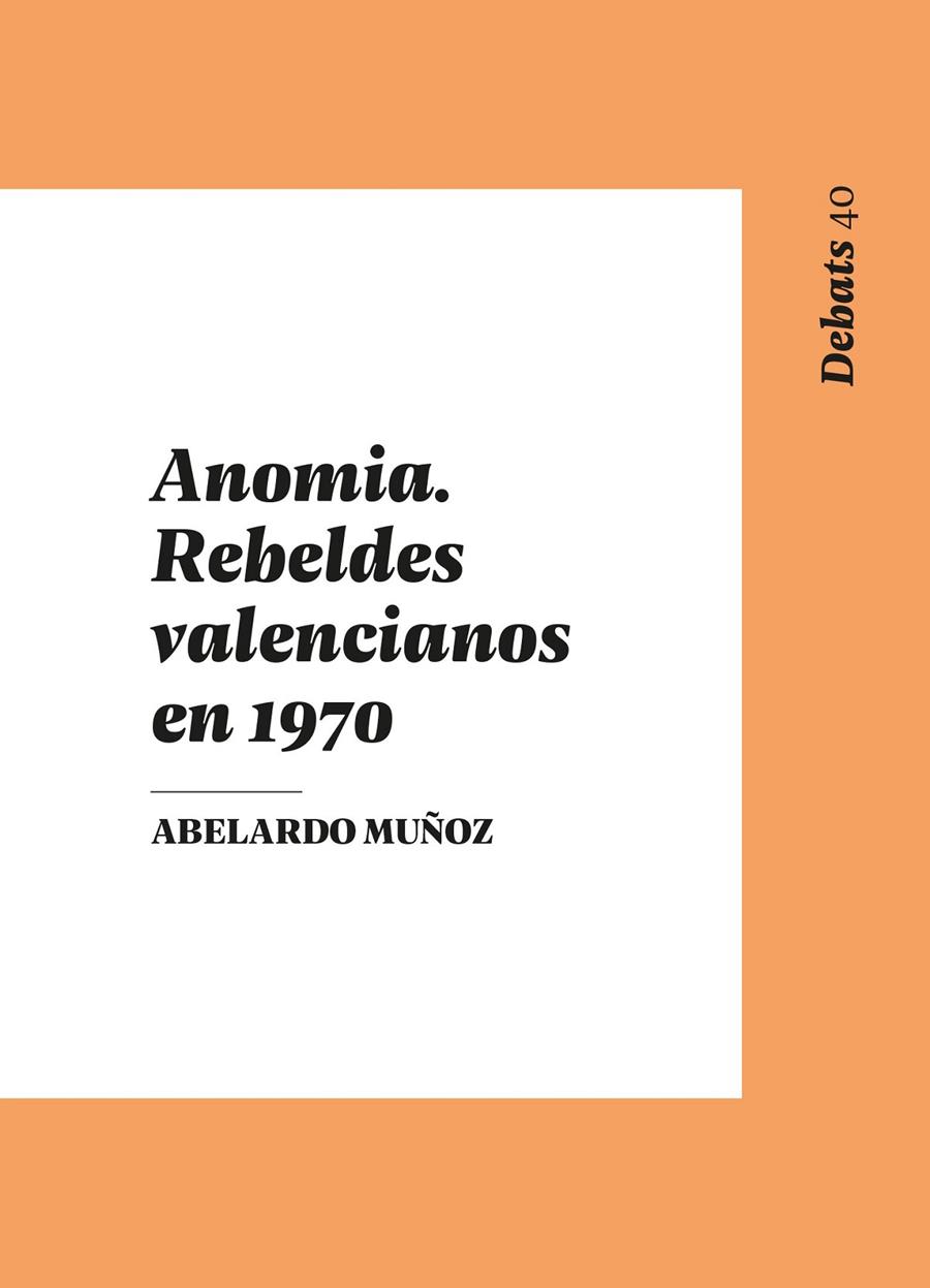 ANOMIA. REBELDES VALENCIANOS EN 1970 | 9788411560474 | MUÑOZ, ABELARDO