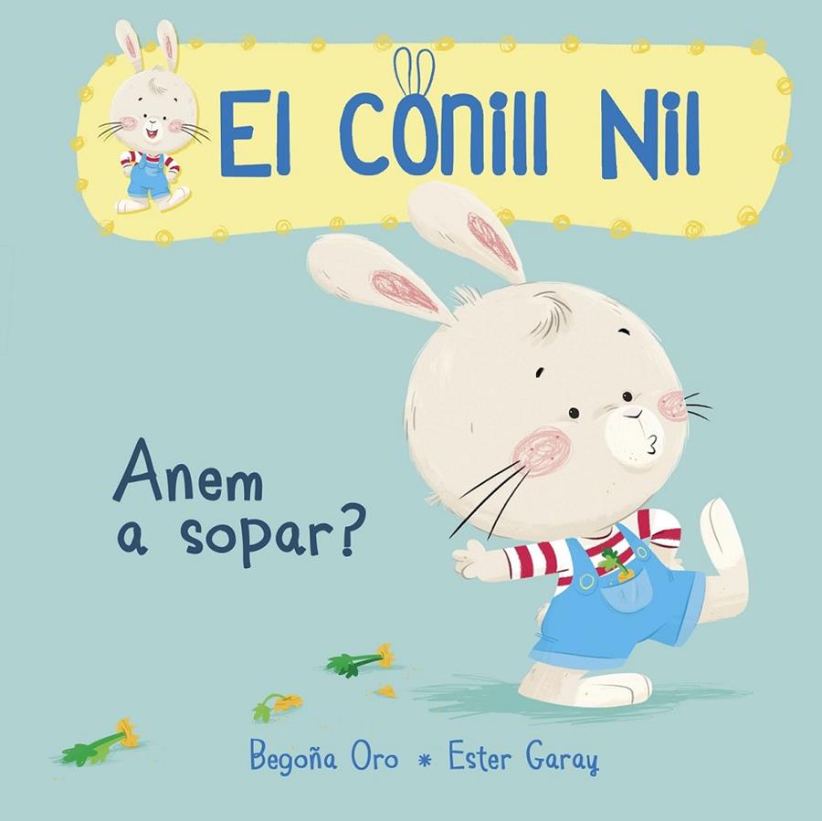 ANEM A SOPAR? (EL CONILL NIL 1) | 9788448849849 | BEGOÑA ORO/ESTER GARAY