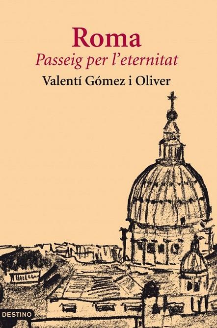 ROMA, PASSEIG PER L'ETERNITAT | 9788497102117 | VALENTÍ GÓMEZ OLIVER