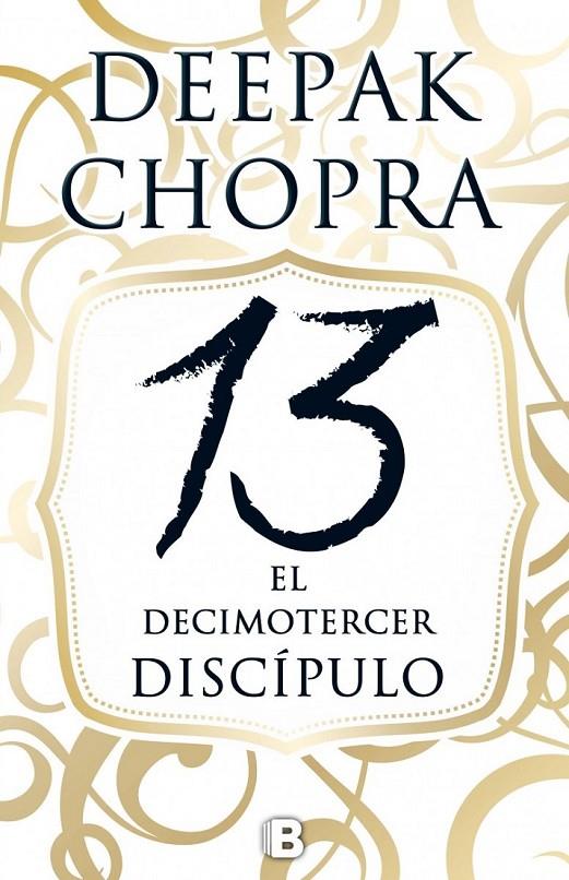 EL DECIMOTERCER DISCÍPULO | 9788466658300 | CHOPRA, DEEPAK