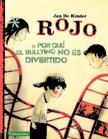 ROJO O PORQUÉ EL BULLYNG NO ES DIVERTIDO | 9788416578849 | DE KINDER, JAN