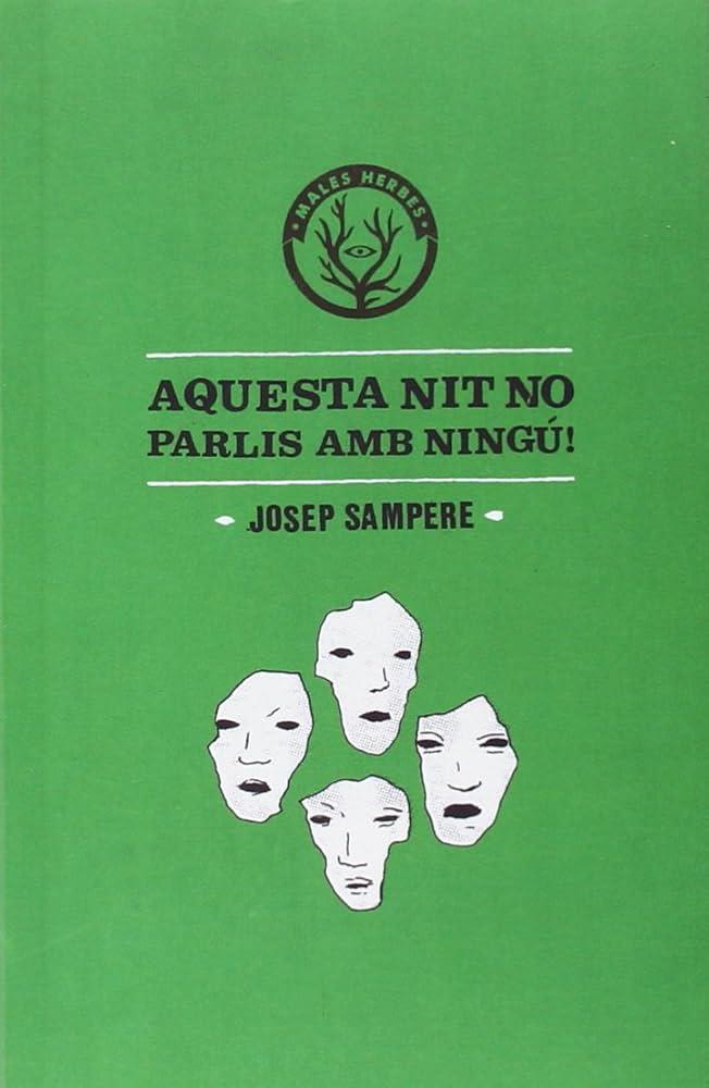 AQUESTA NIT NO PARLIS AMB NINGÚ | 9788494310867 | SAMPERE MARTÍ, JOSEP