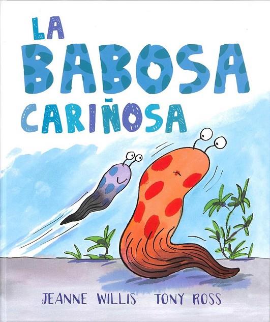 LA BABOSA CARIÑOSA | 9786077359210 | WILLIS, JEANNE