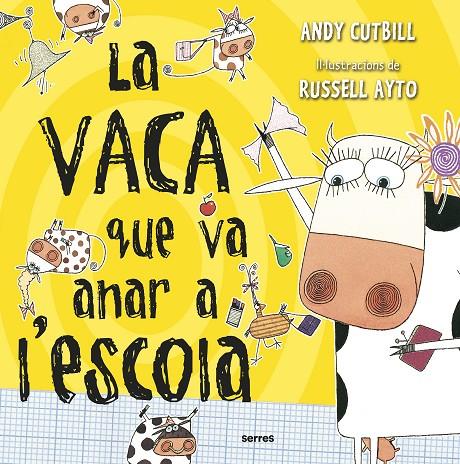 LA VACA QUE VA ANAR A L'ESCOLA (LA VACA) | 9788427227743 | CUTBILL, ANDY