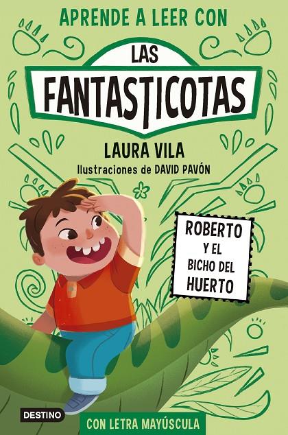 LAS FANTASTICOTAS 10. ROBERTO Y EL BICHO DEL HUERTO | 9788408291367 | VILA, LAURA