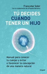 TU DECIDES CUANDO TENER UN HIJO | 9788498675375 | SOLER , FRANÇOISE