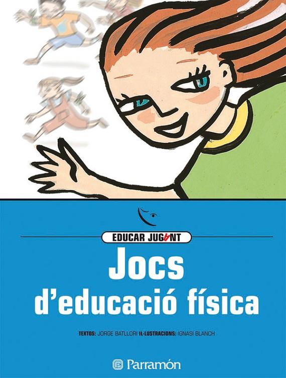 JOCS D'EDUCACIO FISICA | 9788434223820 | BATLLORI, JORGE/BLANCH, IGNASI