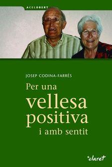 PER UNA VELLESA POSITIVA I AMB SENTIT | 9788491360315 | CODINA FARRÉS, JOSEP