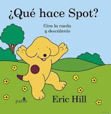 ¿QUÉ HACE SPOT? | 9788416620296 | HILL, ERIC