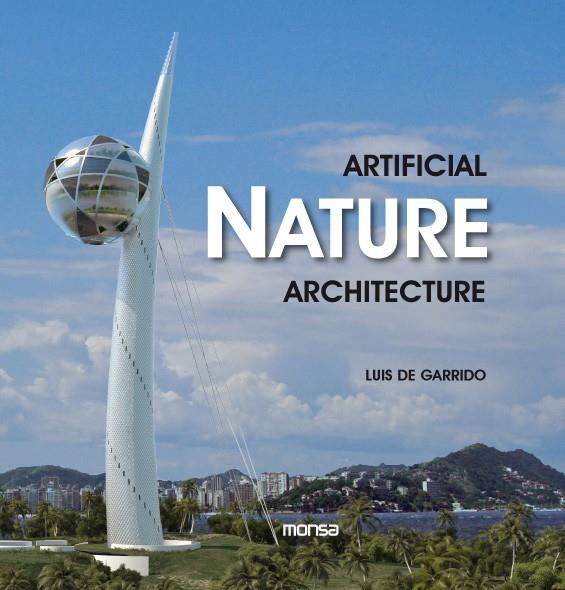 ARTIFICIAL NATURE ARCHITECTURE | 9788415223191 | DE GARRIDO, LUIS/TRIVIÑO, SANTI