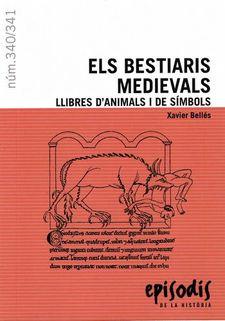 ELS BESTIARIS MEDIEVALS: LLIBRES D'ANIMALS I DE SÍMBOLS | 9788423206629 | BELLÉS, XAVIER