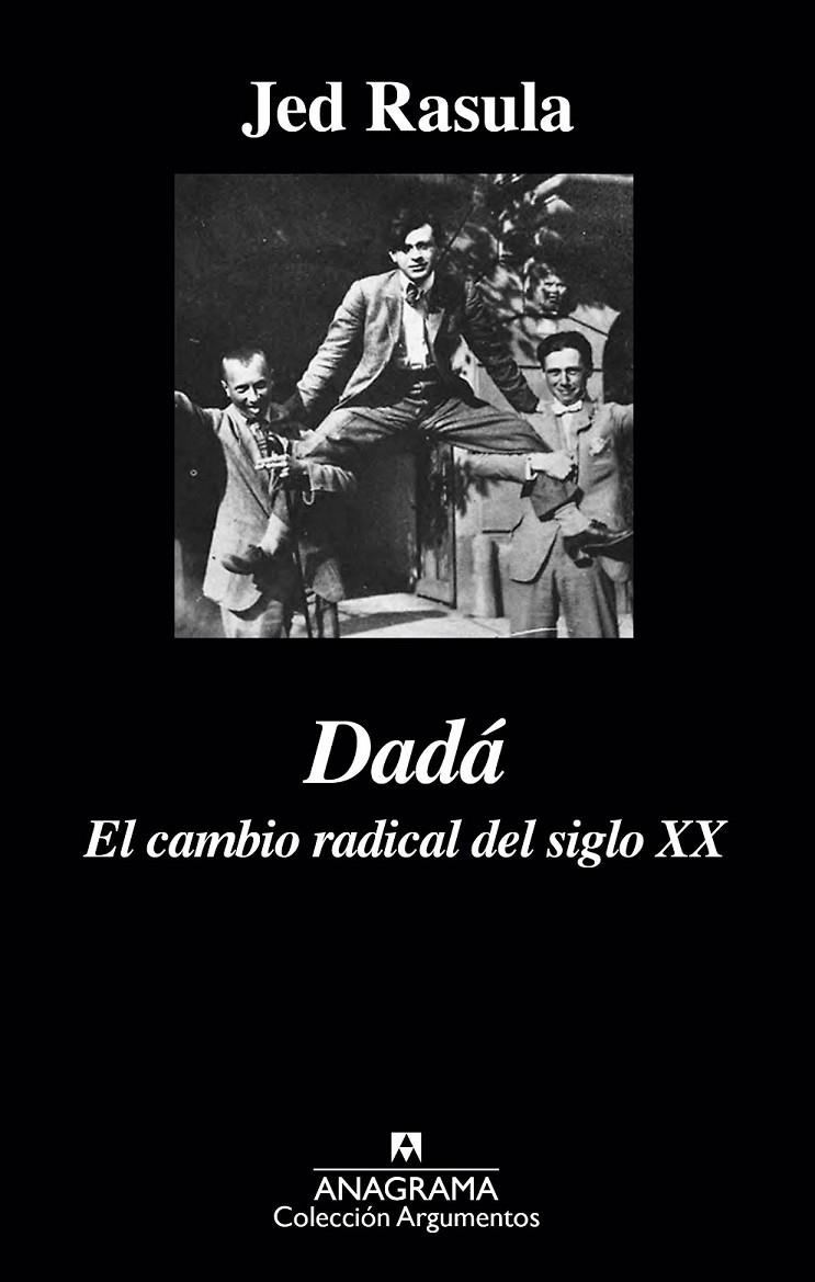 DADÁ. EL CAMBIO RADICAL DEL SIGLO XX | 9788433963987 | JED RASULA