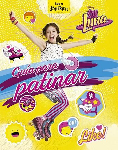 SOY LUNA. GUÍA PARA PATINAR | 9788499518398 | DISNEY