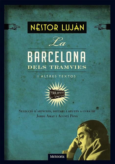 BARCELONA DELS TRAMVIES I ALTRES TEXTOS, LA | 9788494247521 | LUJÁN FERNÁNDEZ, NÈSTOR