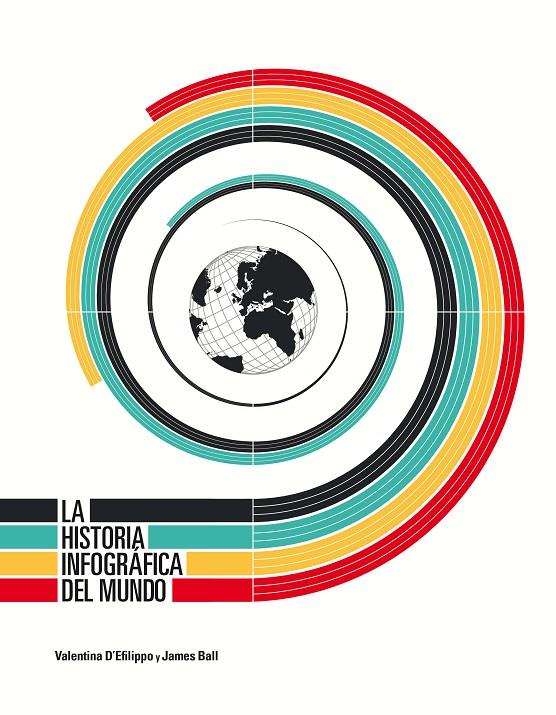 LA HISTORIA INFOGRÁFICA DEL MUNDO | 9788494649950 | EFILIPPO, VALENTINA D'/BALL, JAMES