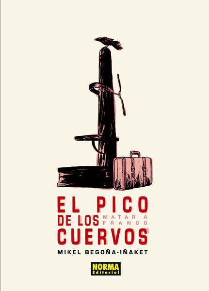 EL PICO DE LOS CUERVOS. MATAR A FRANCO | 9788467912005 | BEGOÑA, MIKEL/IÑAKET