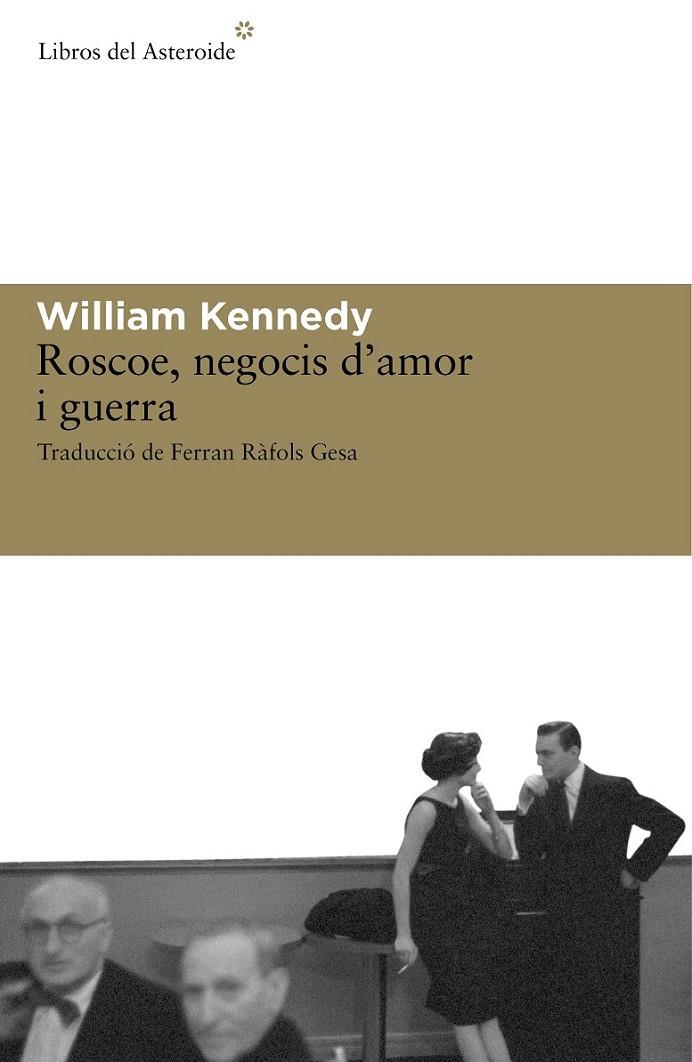 ROSCOE, NEGOCIS D'AMOR I GUERRA | 9788492663279 | KENNEDY, WILLIAM