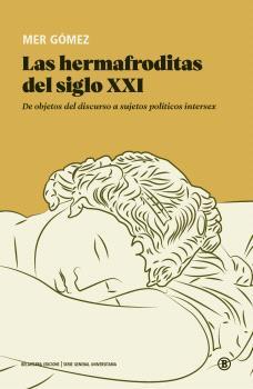 LAS HERMAFRODITAS DEL SIGLO XXI | 9788419160782 | GÓMEZ, MER