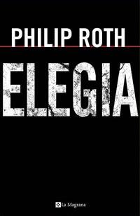 ELEGIA | 9788478718283 | ROTH , PHILIP