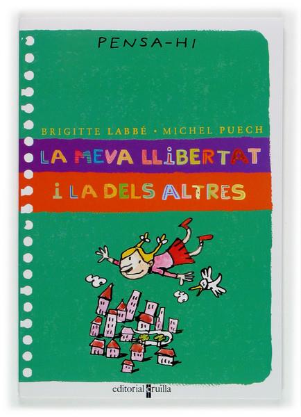 C-PH.LA MEVA LLIBERTAT I LA DELS ALTRES | 9788466107792 | LABBÉ, BRIGITTE/PUECH, MICHEL