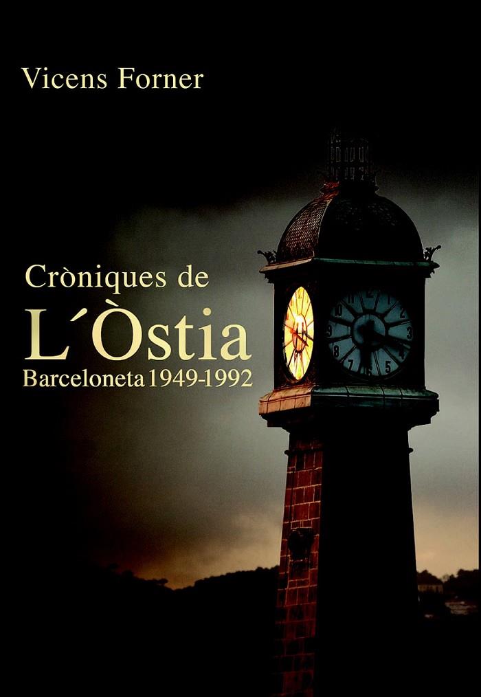 CRÒNIQUES DE L?ÒSTIA. BARCELONETA 1949-1992 | 9788415098973 | FORNER PUIG, VICENS