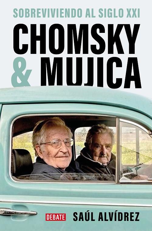 SOBREVIVIENDO AL SIGLO XXI. CHOMSKY & MUJICA | 9788419399762 | ALVÍDREZ, SAÚL