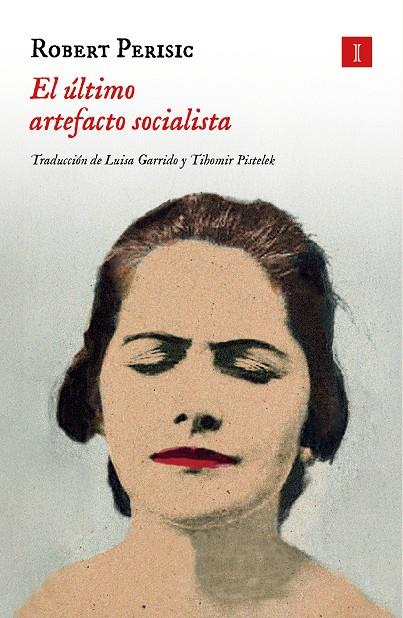 EL ÚLTIMO ARTEFACTO SOCIALISTA | 9788419581938 | PERIŠIC, ROBERT