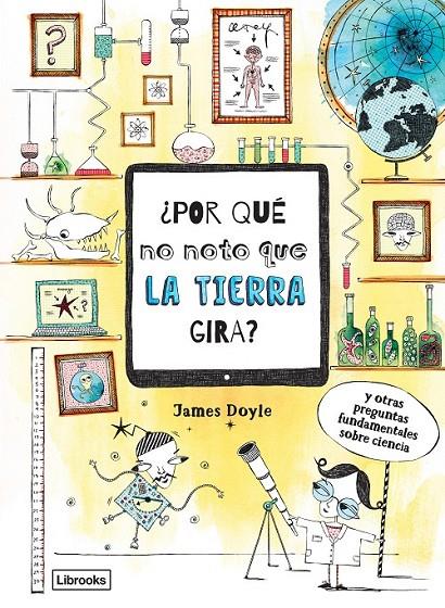 ¿POR QUÉ NO NOTO QUE LA TIERRA GIRA? | 9788494837630 | DOYLE, JAMES