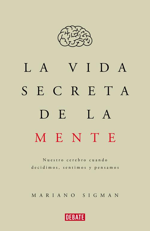 LA VIDA SECRETA DE LA MENTE | 9788499926285 | SIGMAN,MARIANO