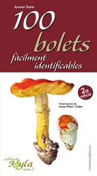 100 BOLETS FÀCILMENT IDENTIFICABLES (SEGONA EDICIÓ) | 9788497913836 | JAUME SAÑÉ