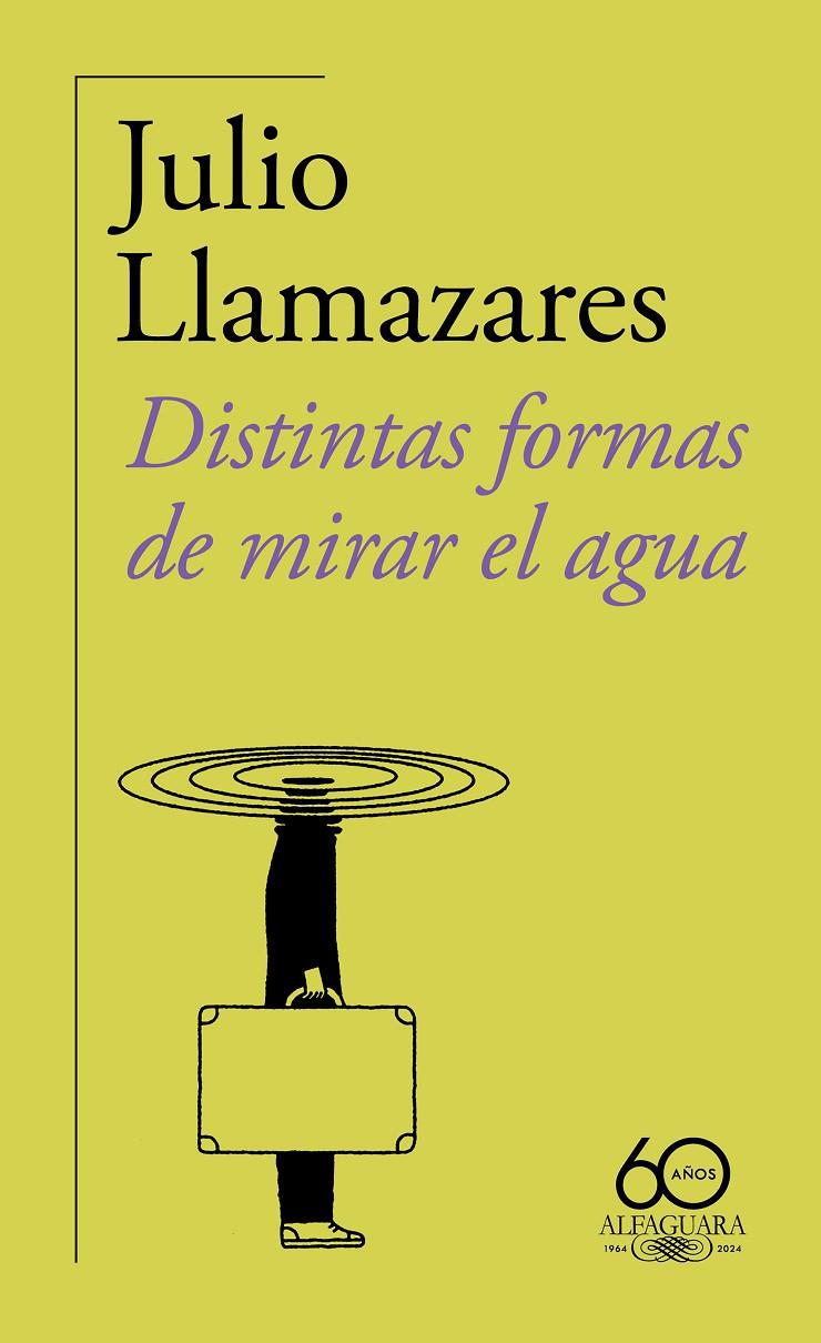 DISTINTAS FORMAS DE MIRAR EL AGUA | 9788420478500 | LLAMAZARES, JULIO