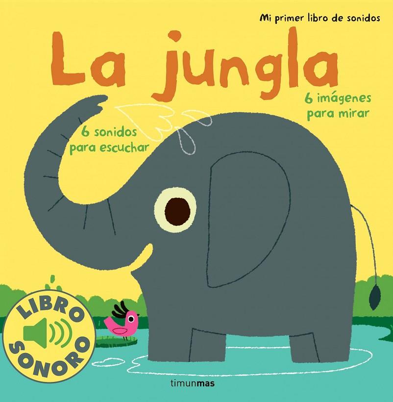 LA JUNGLA. MI PRIMER LIBRO DE SONIDOS | 9788408114802 | BILLET, MARION