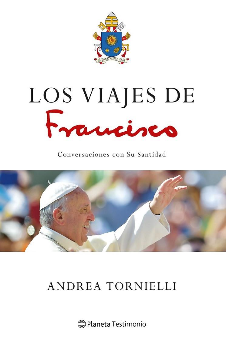 LOS VIAJES DE FRANCISCO | 9788408172482 | TORNIELLI, ANDREA