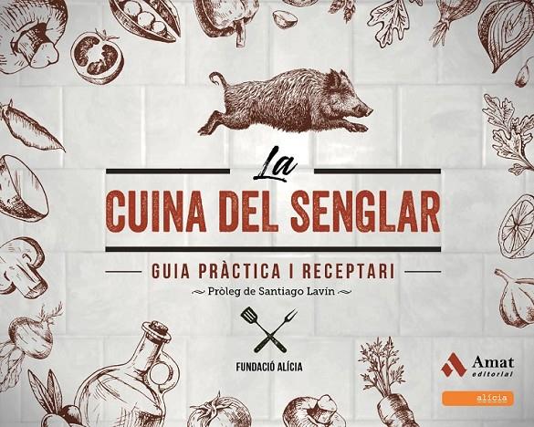 LA CUINA DEL SENGLAR | 9788497351133 | FUNDACIÓ ALICIA