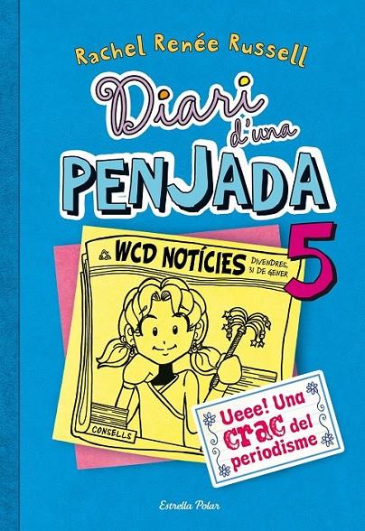 DIARI D'UNA PENJADA 5. UEEE! UNA CRAC DEL PERIODISME | 9788490570012 | RACHEL RENÉE RUSSEL