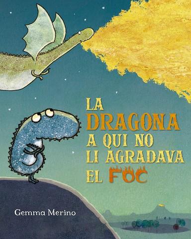 LA DRAGONA A QUI NO LI AGRADAVA EL FOC | 9788491454199 | MERINO, GEMMA