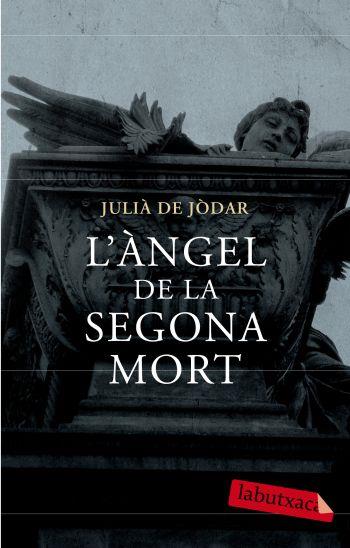 L'ÀNGEL DE LA SEGONA MORT | 9788499300719 | JULIÀ DE JÒDAR