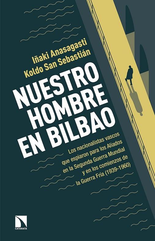 NUESTRO HOMBRE EN BILBAO | 9788490971635 | ANASAGASTI OLEBEAGA, IÑAKI/SAN SEBASTIÁN, KOLDO