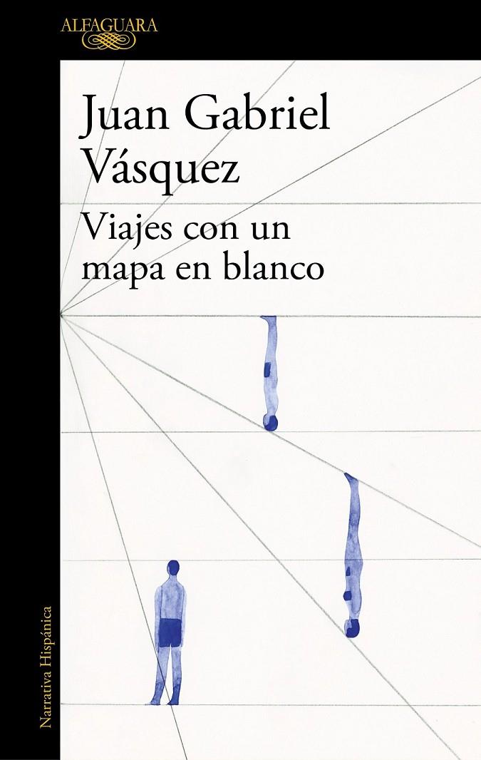 VIAJES CON UN MAPA EN BLANCO | 9788420419619 | JUAN GABRIEL VÁSQUEZ