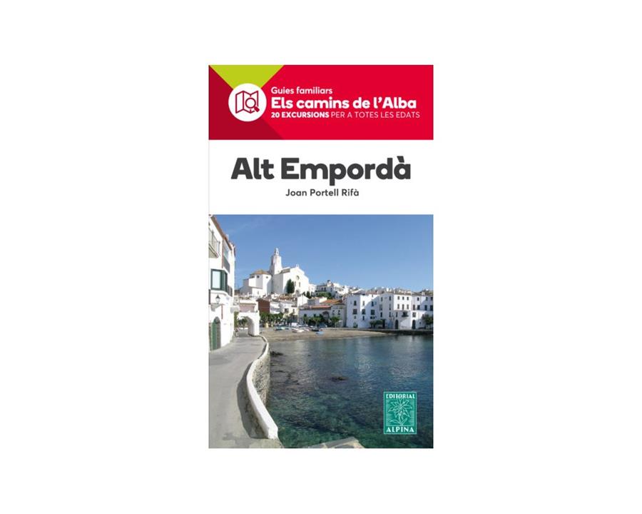 ALT EMPORDÀ. ELS CAMINS DE L'ALBA | 9788480906432 | PORTELL RIFÀ, JOAN