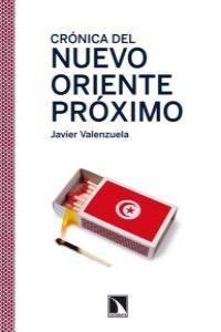 CRÓNICA DEL NUEVO ORIENTE PRÓXIMO | 9788483196632 | VALENZUELA, JAVIER