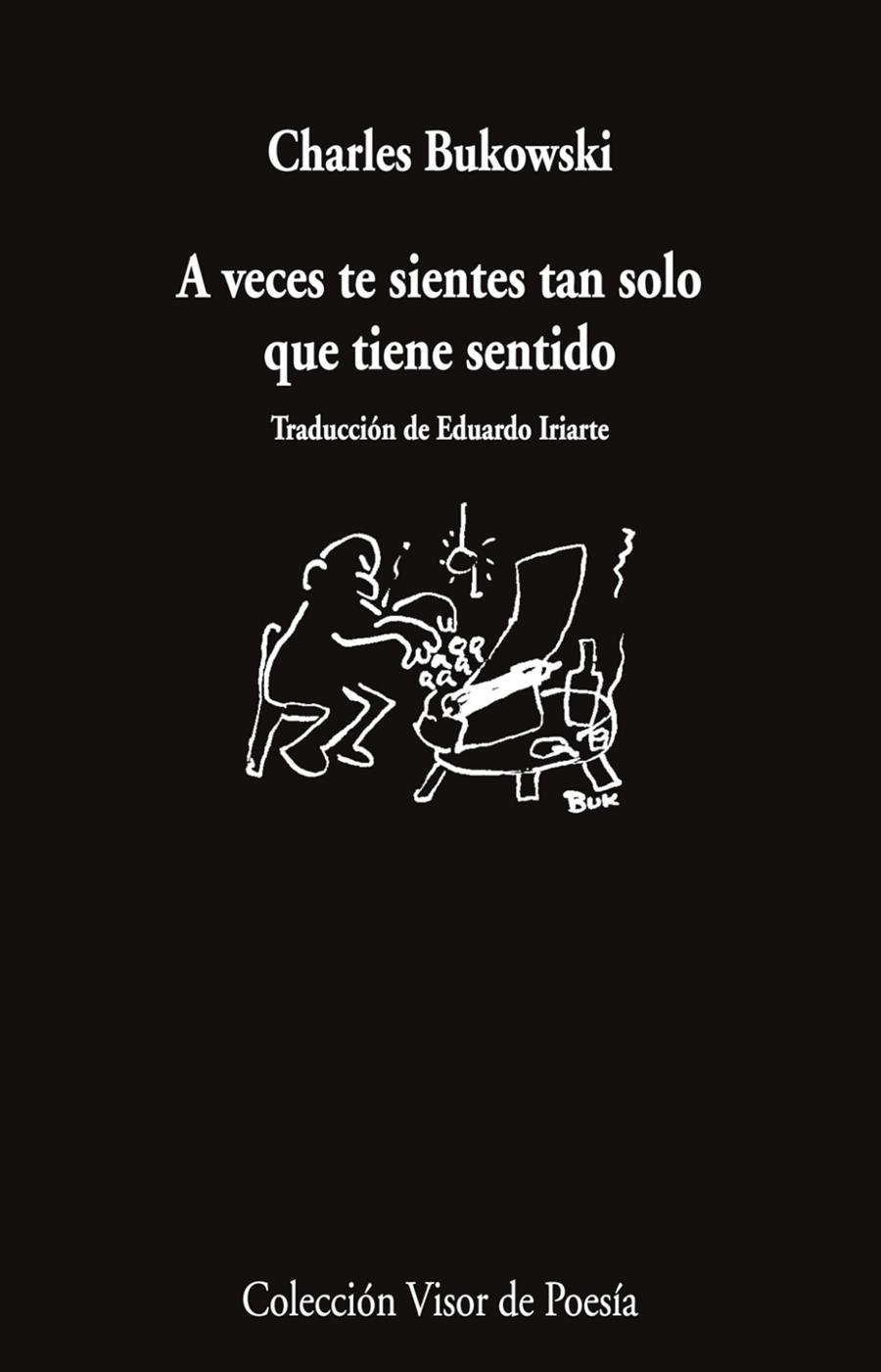 A VECES TE SIENTES TAN SOLO QUE TIENE SENTIDO | 9788498955804 | BUKOWSKI, CHARLES