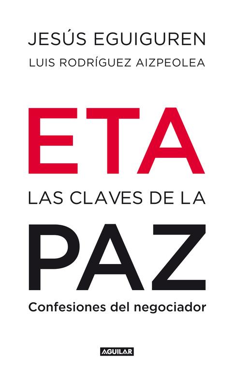 ETA. LAS CLAVES DE LA PAZ | 9788403100992 | RODRIGUEZ AIZPEOLEA, LUIS