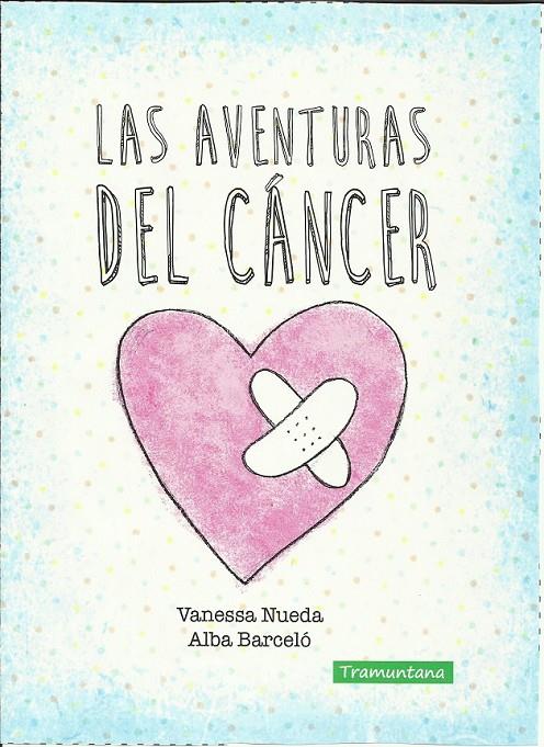 LAS AVENTURAS DEL CANCER | 9788416578320 | NUEDA PERÉZ, VANESSA