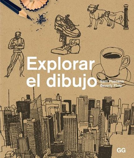 EXPLORAR EL DIBUJO | 9788425227387 | PIYASENA, SAM/PHILP, BEVERLY