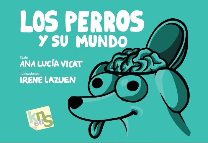 LOS PERROS Y SU MUNDO | 9788494661082 | VICAT, ANA LUCÍA