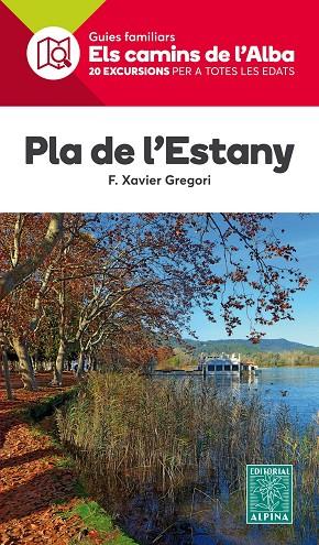 PLA DE L'ESTANY - ELS CAMINS DE L'ALBA | 9788480906753 | GREGORI PONS, FRANCESC XAVIER