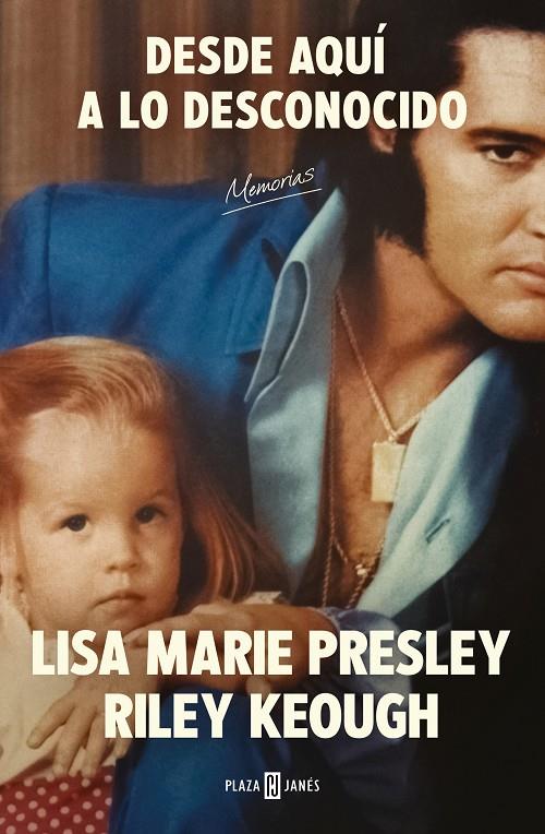 DESDE AQUÍ A LO DESCONOCIDO: MEMORIAS | 9788401034206 | PRESLEY, LISA MARIE/KEOUGH, RILEY